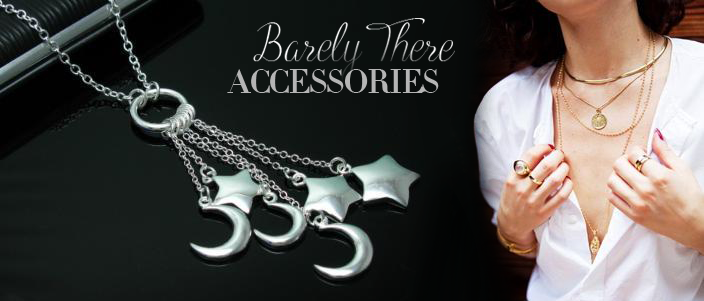 Barely there accessories